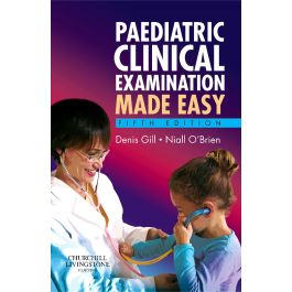 Paediatric Clinical Examination Made Easy, International Edition