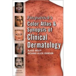Fitzpatrick's Color Atlas and Synopsis of Clinical Dermatology, 6th Edition