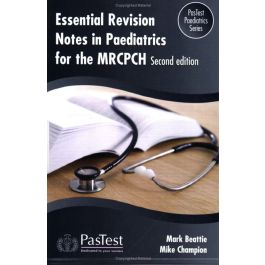 Essential Revision Notes in Paediatrics for MRCPCH 2ed