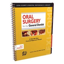 Oral Surgery for the General Dentist: A Step-by-Step Practical Approach Manual , 2nd Edition 