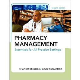 Pharmacy Management, Second Edition: Essentials for All Practice Settings, Second Edition