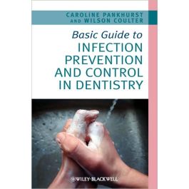 Basic Guide to Infection Prevention and Control in Dentistry / Edition 1
