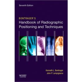 Bontrager's Handbook of Radiographic Positioning and Techniques / Edition 7