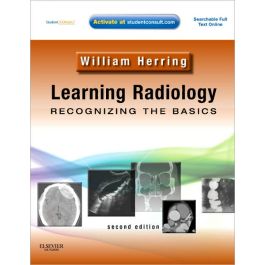 Learning Radiology, 2nd edition: Recognizing the Basics, With STUDENT CONSULT Online Access