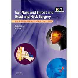 Ear, Nose and Throat and Head and Neck Surgery, 4th Edition: An Illustrated Colour Text
