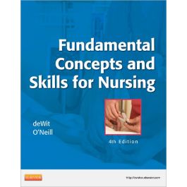 Fundamental Concepts and Skills for Nursing, 4th Edition