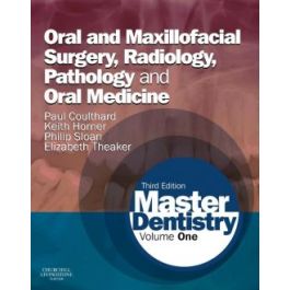 Master Dentistry,Volume 1: Oral and Maxillofacial Surgery, Radiology, Pathology and Oral Medicine, 3rd Edition