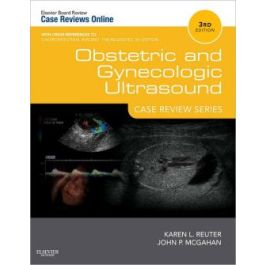Obstetric and Gynecologic Ultrasound, 3rd Edition: Case Review Series