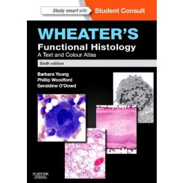 Wheater's Functional Histology, International Edition, 6th Edition: A Text and Colour Atlas