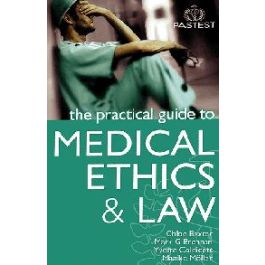 The Practical Guide to Medical Ethics and Law, 2nd edition