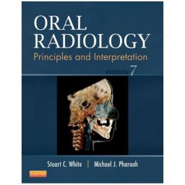 Oral Radiology: Principles and Interpretation, 7th Edition