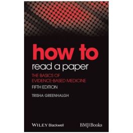 How to Read a Paper: The Basics of Evidence-Based Medicine, 5th Edition
