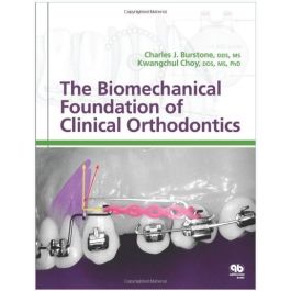 The Biomechanical Foundation of Clinical Orthodontics, 1st Edition
