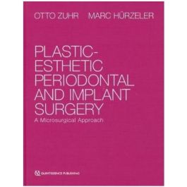 Plastic-Esthetic Periodontal and Implant Surgery: A Microsurgical Approach, 1st edition