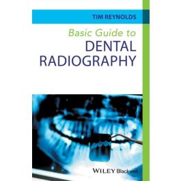 Basic Guide to Dental Radiography, 1st Edition