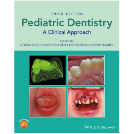 Pediatric Dentistry: A Clinical Approach, 3rd Edition