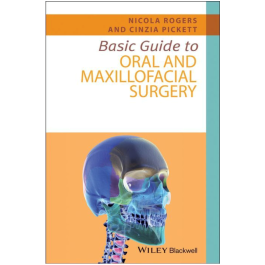 Basic Guide to Oral and Maxillofacial Surgery, 1st Edition