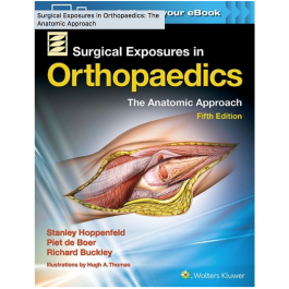 Surgical Exposures in Orthopaedics: The Anatomic Approach, 5th Edition