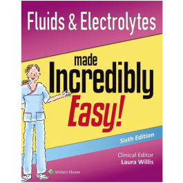 Fluids & Electrolytes Made Incredibly Easy! , 6th Edition