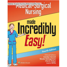 Medical-Surgical Nursing Made Incredibly Easy, 4th edition