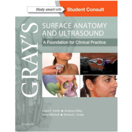 Gray's Surface Anatomy and Ultrasound:  A Foundation for Clinical Practice, 1st Edition