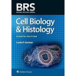 BRS Cell Biology and Histology, 8TH Edition