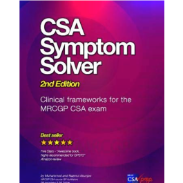 CSA Symptom Solver 2nd edition: Clinical Frameworks for the MRCGP CSA Exam