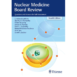 Nuclear Medicine Board Review: Questions and Answers for Self-Assessment