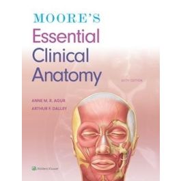 Moore's Essential Clinical Anatomy, 6th Edsition, International Edition