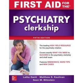 First Aid for the Psychiatry Clerkship, Fifth Edition 5th Edition