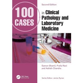 100 Cases in Clinical Pathology and Laboratory Medicine, 2nd Edition