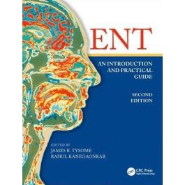 ENT: An Introduction and Practical Guide, 2nd Edition