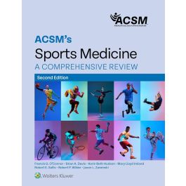 ACSM's Sports Medicine: A Comprehensive Review (American College of Sports Medicine), 2nd Editon