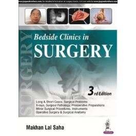 Bedside Clinics in Surgery : Long and Short Cases, Surgical Problems, X-rays Surgical Pathology, Preoperative Preparations Minor Surgical Procedures, Instruments Operative Surgery and Surgical Anatomy