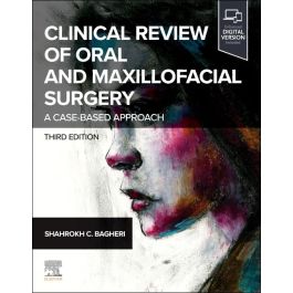 Clinical Review of Oral and Maxillofacial Surgery: A Case-based Approach, 3rd Edition