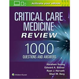 Critical Care Medicine Review: 1000 Questions and Answers, 1st Edition