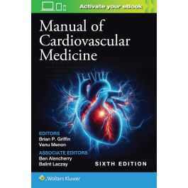 Manual of Cardiovascular Medicine, 6th edition