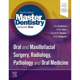 Master Dentistry Volume 1: Oral and Maxillofacial Surgery, Radiology, Pathology and Oral Medicine, 4th Edition
