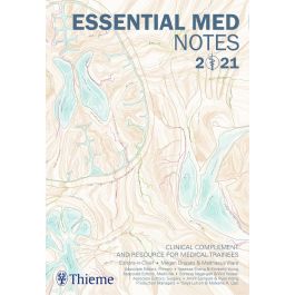 Essential Med Notes 2021: Clinical complement and resource for medical trainees 37th Edition