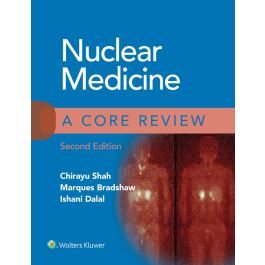 Nuclear Medicine: A Core Review 2nd Edition