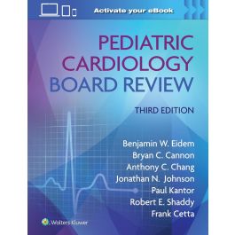 Pediatric Cardiology Board Review, 3rd Edition