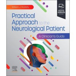 Practical Approach to the Neurological Patient: A Clinician's Guide, 1st Edition 