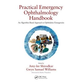 Practical Emergency Ophthalmology Handbook: An Algorithm Based Approach to Ophthalmic Emergencies