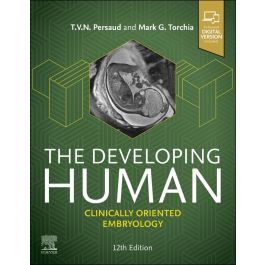 The Developing Human: Clinically Oriented Embryology, 12th Edition