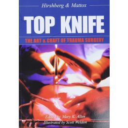 Top Knife: The Art and Craft of Trauma Surgery