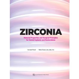 Zirconia: Material Properties and Surgical Principles for Dental Implants and Restorations, 1st Edition