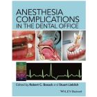 Anesthesia Complications in the Dental Office 1st Edition
