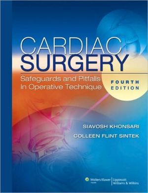 Cardiac Surgery: Safeguards and Pitfalls in Operative Technique, 4th edition