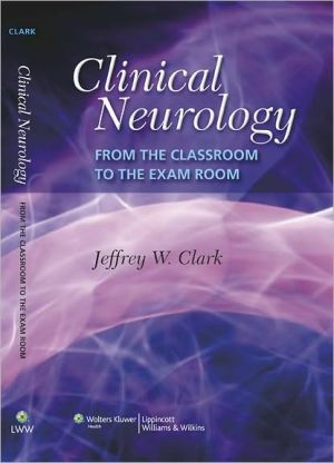 Clinical Neurology: From the Classroom to the Exam Room