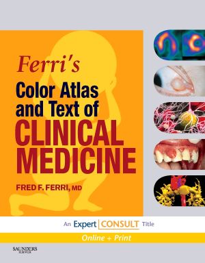 Ferri's Color Atlas and Text of Clinical Medicine: Expert Consult - Online and Print 